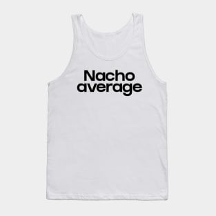 Nacho average Tank Top